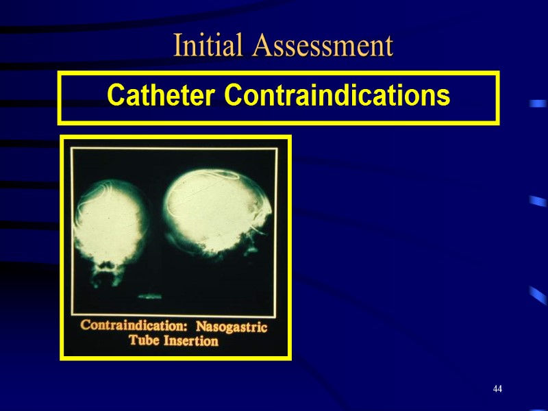 44 Initial Assessment Catheter Contraindications